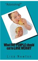 What FAT PEOPLE should eat to LOSE WEIGHT