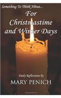 Something To Think About... For Christmastime and Winter Days: (English)