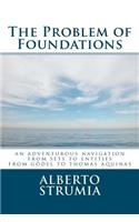 Problem of Foundations: An Adventurous Navigation from Sets to Entities. From Gödel to Thomas Aquinas