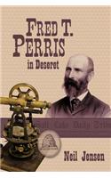 Fred T. Perris in Deseret