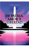 De Patria, Amor y Libertad