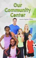 Myview Literacy 2020 Leveled Reader Grade 1: Our Community Center