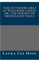 The Outdoor Girls at Wild Rose Lodge; Or, the Hermit of Moonlight Falls