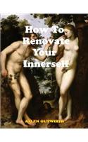 How To Renovate Your Innerself