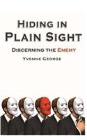 Hiding in Plain Sight: Discerning the Enemy