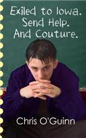 Exiled to Iowa. Send Help. And Couture.: (English)