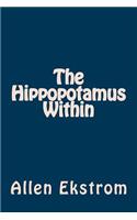 The Hippopotamus Within