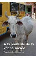A la poursuite de la vache sacree