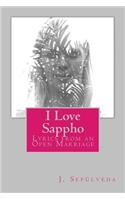 I Love Sappho: Lyrics from an Open Marriage