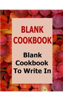 Blank Cookbook: Blank Cookbook to Write in