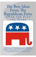 Best Ideas From The Republican Party Over the Past 100 Years