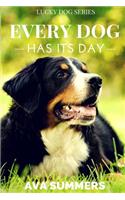 Every Dog Has Its Day