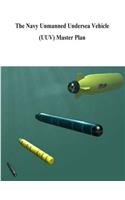 The Navy Unmanned Undersea Vehicle (UUV) Master Plan