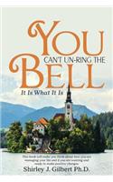 You Can't Un-Ring the Bell