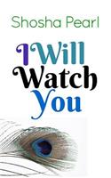 I Will Watch You