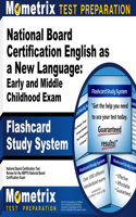 Flashcard Study System for the National Board Certification English as a New Language: Early and Middle Childhood Exam: National Board Certification Test Practice Questions & Review for the Nbpts National Board Certification Exam