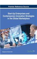 Start-Up Enterprises and Contemporary Innovation Strategies in the Global Marketplace