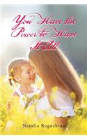 You Have the Power to Have It All