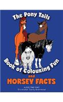 Pony Tails Book of Colouring Fun and Horsey Facts