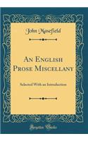 An English Prose Miscellany: Selected with an Introduction (Classic Reprint)