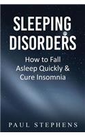 Sleeping Disorders: How to Fall Asleep Quickly & Cure Insomnia