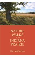 Nature Walks on the Indiana Prairie