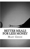 Better Meals for Less Money