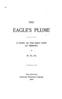 Eagle's Plume, a Story of the Early Days of Vermont