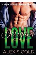 Designer Love - A 6 Book Pregnancy Romance Collection