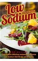 Low Sodium Cookbook - Low Sodium Complete and Easy Cookbook: Low Sodium Delicious Recipes for Everyone - Low Sodium Diet for the Whole Family