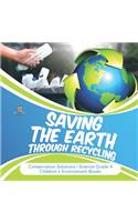 Saving the Earth through Recycling Conservation Solutions Science Grade 4 Children's Environment Books