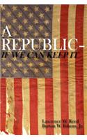 Republic--If We Can Keep It