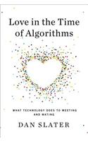 Love in the Time of Algorithms: What Technology Does for Meeting and Dating