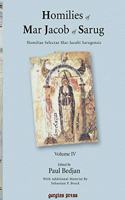 Homilies of Mar Jacob of Sarug / Homiliae Selectae Mar-Jacobi Sarugensis (vol 4)