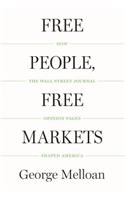 Free People, Free Markets: How the Wall Street Journal Opinion Pages Shaped America