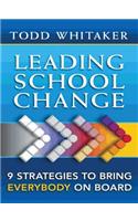 Leading School Change: 9 Strategies To Bring Everybody On Board