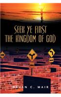 Seek Ye First the Kingdom of God