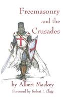 Freemasonry and the Crusades: Robert I. Clegg