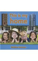 This Is My Home: (19 My World)