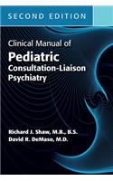 Clinical Manual of Pediatric Consultation-Liaison Psychiatry