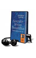 Socrate J'Sus Bouddha, Trois Ma+tres de Vie