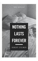 Nothing Lasts Forever: Three Novellas