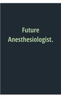 Future Anesthesiologist