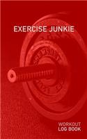 Exercise Junkie: Blank Daily Health Fitness Workout Log Book - Track Exercise Type, Sets, Reps, Weight, Cardio, Calories, Distance & Time - Record Stretches Warmup C