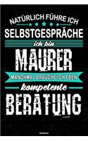 Natürlich führe ich Selbstgespräche ich bin Maurer manchmal brauche ich eben kompetente Beratung Notizbuch