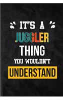 It's a Juggler Thing You Wouldn't Understand