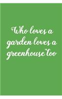 Who Loves A Garden: Vegetable & Flower Gardening Journal, Planner and Log Book for Gardening Lovers (Garden Journals for Planning)