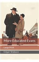 More Educated Evans: Large Print