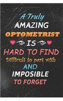 A Truly Amazing Optometrist Is Hard To Find Difficult To Part With And Impossible To Forget