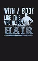 Mens With a Body Like This Who Needs Hair
